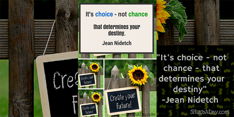 Choose Your Own Destiny..Make it Happen via @5hugsaday | 5HugsADay.com