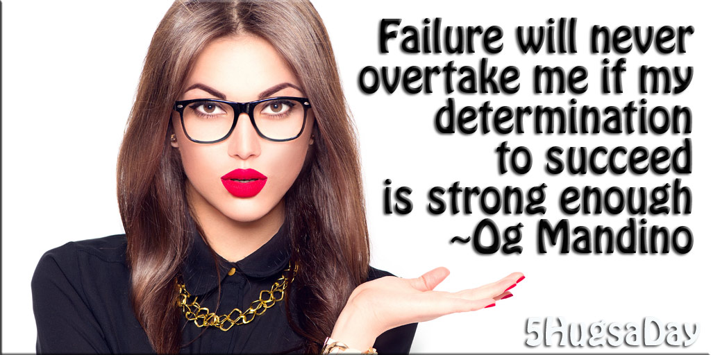 Failure Will Never Overtake Me via @5hugsaday | 5HugsADay.com